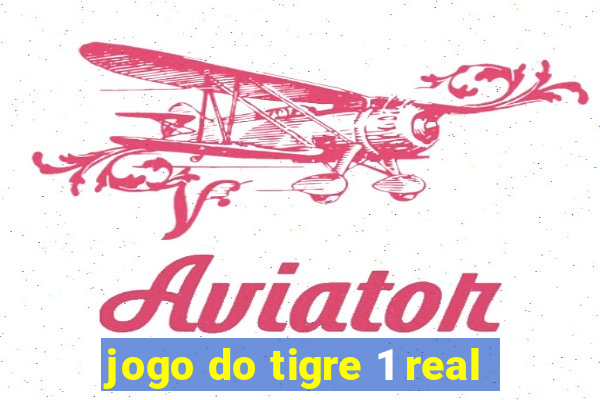 jogo do tigre 1 real